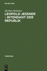 Leopold Jessner - Intendant der Republik - Matthias Heilmann