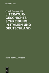 Literaturgeschichtsschreibung in Italien und Deutschland - 