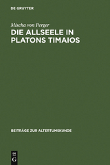 Die Allseele in Platons Timaios - Mischa von Perger