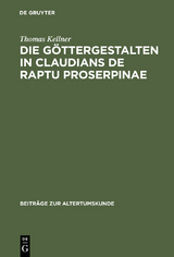 Die Göttergestalten in Claudians De raptu Proserpinae - Thomas Kellner