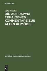 Die auf Papyri erhaltenen Kommentare zur Alten Komödie - Silke Trojahn