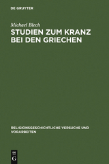 Studien zum Kranz bei den Griechen - Michael Blech