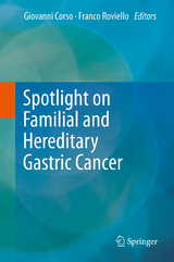 Spotlight on Familial and Hereditary Gastric Cancer - 