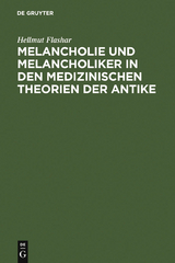 Melancholie und Melancholiker in den medizinischen Theorien der Antike - Hellmut Flashar