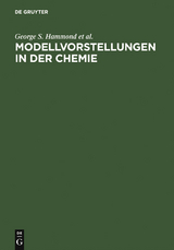 Modellvorstellungen in der Chemie - George S. Hammond, Y. Osteryoung, T.H. Crawford, H.B. Gray