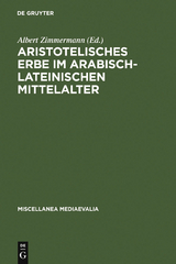 Aristotelisches Erbe im arabisch-lateinischen Mittelalter - 