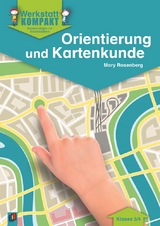 Orientierung und Kartenkunde – Klasse 3/4 - Mary Rosenberg