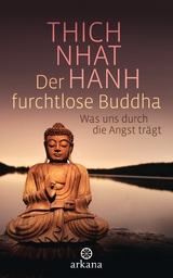 Der furchtlose Buddha -  Thich Nhat Hanh