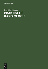 Praktische Kardiologie - Joachim Wagner