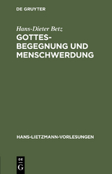 Gottesbegegnung und Menschwerdung - Hans-Dieter Betz