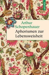 Aphorismen zur Lebensweisheit - Arthur Schopenhauer