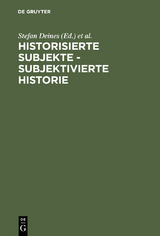 Historisierte Subjekte - Subjektivierte Historie - 