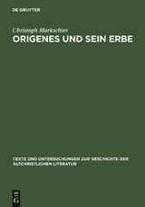 Origenes und sein Erbe - Christoph Markschies