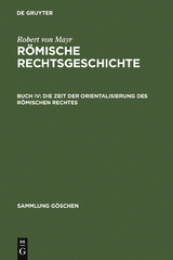 Die Zeit der Orientalisierung des römischen Rechtes - Robert Von Mayr