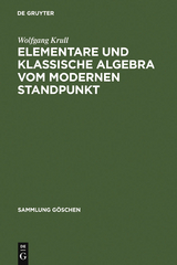 Elementare und klassische Algebra vom modernen Standpunkt - Wolfgang Krull