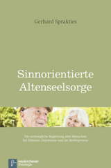 Sinnorientierte Altenseelsorge - Gerhard Sprakties