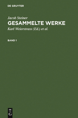 Jacob Steiner: Gesammelte Werke. Band 1 - Jacob Steiner