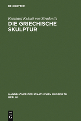 Die griechische Skulptur - Reinhard Kekulé von Stradonitz