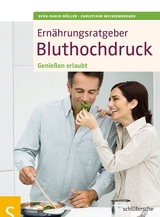 Ernährungsratgeber Bluthochdruck - Sven-David Müller, Christiane Weißenberger