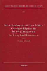 Neue Strukturen für den Schutz Geistigen Eigentums im 19. Jahrhundert - Florian Dressel