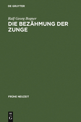 Die Bezähmung der Zunge - Ralf Georg Bogner