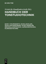 Raumakustik, Schallquellen, Schallwahrnehmung, Schallwandler, Beschallungstechnik, Aufnahmetechnik, Klanggestaltung - 