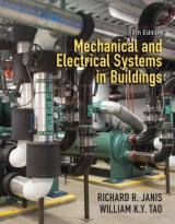 Mechanical and Electrical Systems in Buildings - Janis, Richard R.; Tao, William K. Y.