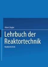 Lehrbuch der Reaktortechnik - A. Ziegler