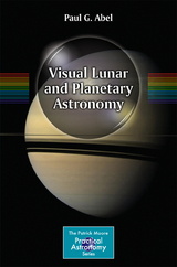 Visual Lunar and Planetary Astronomy - Paul G. Abel