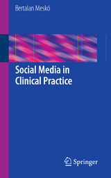 Social Media in Clinical Practice - Bertalan Meskó