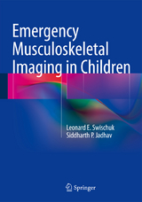 Emergency Musculoskeletal Imaging in Children - Leonard E. Swischuk, Siddharth P. Jadhav