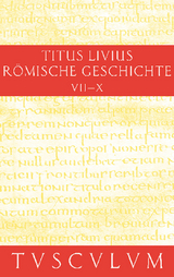 Buch 7-10. Inhaltsangaben und Fragmente von Buch 11-20 -  Livius