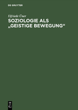 Soziologie als "geistige Bewegung" - Elfriede Üner