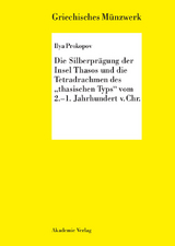 Die Silberprägung der Insel Thasos und die Tetradrachmen des "thasischen Typs" vom 2.-1. Jh. v. Chr. - Ilya Prokopov