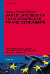 Bankbilanzrechtsentwicklung der Finanzinstrumente - Moritz Johannes Mühling