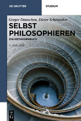 Selbst philosophieren - Gregor Damschen, Dieter Schönecker