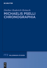 Michaelis Pselli Chronographia -  Diether Roderich Reinsch