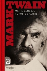 Meine geheime Autobiographie - Mark Twain