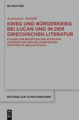 Krieg und Bürgerkrieg bei Lucan und in der griechischen Literatur -  Annemarie Ambühl