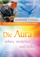 Seelenschamanische Energiearbeit - Reinhard Stengel