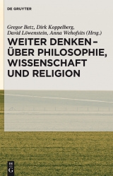 Weiter denken - über Philosophie, Wissenschaft und Religion - 