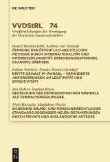 Öffnung der öffentlich-rechtlichen Methode durch Internationalität und Interdisziplinarität. Dritte Gewalt im Wandel. Gestaltung des demographischen Wandels als Verwaltungsaufgabe. Sicherung grund- und menschenrechtlicher Standards ... -  Andreas Arnauld,  Hans Christian Röhl,  Fabian Wittreck,  Et Al.