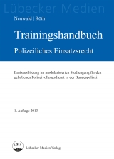 Trainingshandbuch Polizeiliches Einsatzrecht - Nils Neuwald, Tino Röth