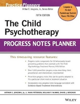 The Child Psychotherapy Progress Notes Planner - Berghuis, David J.; Peterson, L. Mark; McInnis, William P.; Jongsma, Arthur E., Jr.