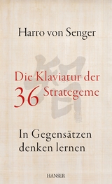 Die Klaviatur der 36 Strategeme - Harro von Senger