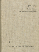 Versuch einer an der menschlichen Sprache abgebildeten Vernunftlehre oder philosophische und allgemeine Sprachlehre - Johann Werner Meiner