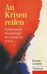 An Krisen reifen - Leisner, Regine