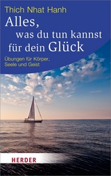 Alles, was du tun kannst für dein Glück -  Thich Nhat Hanh