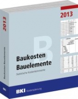 BKI Baukosten 2013 Teil 2: Statistische Kostenkennwerte für Bauelemente - 