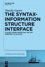 The Syntax-Information Structure Interface -  Timothy Gupton